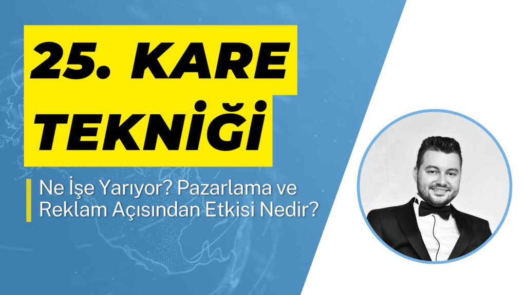 25. kare tekniği hakkında bilinmesi gerekenler